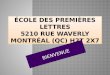 École des Premières Lettres 5210 rue  Waverly Montréal (QC) H2T 2X7