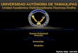 UNIVERSIDAD AUTÓNOMA DE TAMAULIPAS Unidad Académica Multidisciplinaria Reynosa-Rodhe