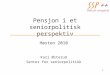 Pensjon i et seniorpolitisk perspektiv