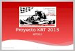 Proyecto KRT 2013