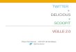 Twitter +  Delicious + Scoopit VEILLE 2.0
