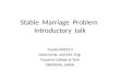 Stable  Marriage  Problem  Introductory  talk