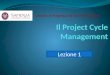 Il Project  Cycle  Management