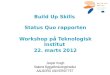 Build  Up  Skills Status Quo  rapporten Workshop  på Teknologisk Institut  22. marts 2012