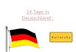14 Tage in Deutschland :