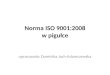 Norma ISO 9001:2008 w pigułce