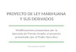 PROYECTO DE LEY MARIHUANA  Y SUS DERIVADOS