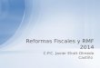 Reformas Fiscales y  RMF  2014