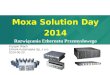 Moxa Solution  Day 2014 Rozwiązania Ethernetu Przemysłowego