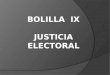 Bolilla  IX Justicia Electoral