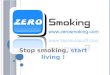 Stop smoking,  start living !