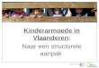 Kinderarmoede in Vlaanderen : Naar een structurele aanpak