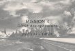 MISSION  4 Début des opérations Jour 139 –  14h00