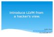 Introduce LLVM from  a hacker's  view