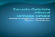 Escuela Gabriela Mistral  jornada simple