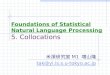 Foundations of Statistical Natural Language Processing 5. Collocations