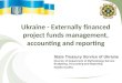 Ukraine - Externally financed project funds management, accounting and reporting