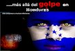 …. más allá  del golpe en Honduras