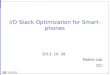 I/O Stack Optimization for  Smartphones