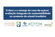 O doce e o amargo da cana-de-açúcar:  avaliação integrada da sustentabilidade no contexto do etanol brasileiro