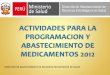 ACTIVIDADES PARA LA PROGRAMACION Y ABASTECIMIENTO DE MEDICAMENTOS 2012