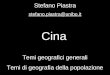 Stefano Piastra stefano.piastra@unibo.it Cina Temi geografici generali Temi di geografia della popolazione