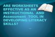 ARE WORKSHEETS  EFFECTIVE AS AN INSTRUCTIONAL  AND Assessment  TOOL IN DEVELOPING LITERACY SKILLS?