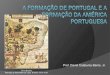 Formação de Portugal e Primeiros habitantes da américa portuguesa