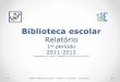 Relatório da Biblioteca: atividade - 1º período de 2011-2012