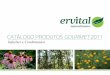 Catálogo Ervital - Produtos Gourmet 2011