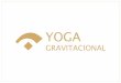 Yoga Gravitacional