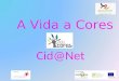 NC042 - A Vida a cores - Cid@Net