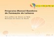 Cadernos da Educação Municipal - Programa Manuel Bandeira de Formação de Leitores