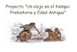 Proyecto Un viaje en el tiempo: Prehistoria y Edad Antigua