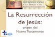 la resurrección de Jesús, origen del Nuevo Testamento
