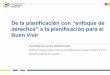 De la planificación con “enfoque de derechos” a la planificación para el Buen Vivir (Español)