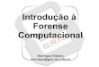 GRIS - Forense - Introdução à Forense Computacional