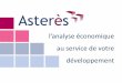 Asterès  - Présentation de l'entreprise