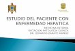 ESTUDIO DEL PACIENTE CON ENFERMEDAD HEPATICA