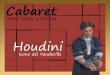Cabaret- Houdini