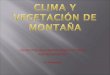 CLIMA Y VEGETACIÓN DE MONTAÑA