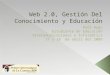 Web 2.0, Gestión Del Conocimiento y Educación