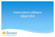 Instructiuni utilizare - Ideal SFA