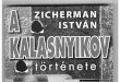 Zicherman István - A Kalasnyikov Története (2007)
