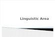 Linguistic Area.pptx