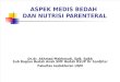 S1 Aspek Medis Bedah &Parenteral Nutrition Sept14.pptx