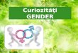 Gender Curiozitati