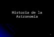 Historia de la Astronomía.Sesión 1. Interculturalidad ..pps