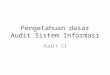 Pt2-Pengetahuan Dasar Audit SI