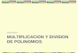 Multiplicacion y Division de Polinomios